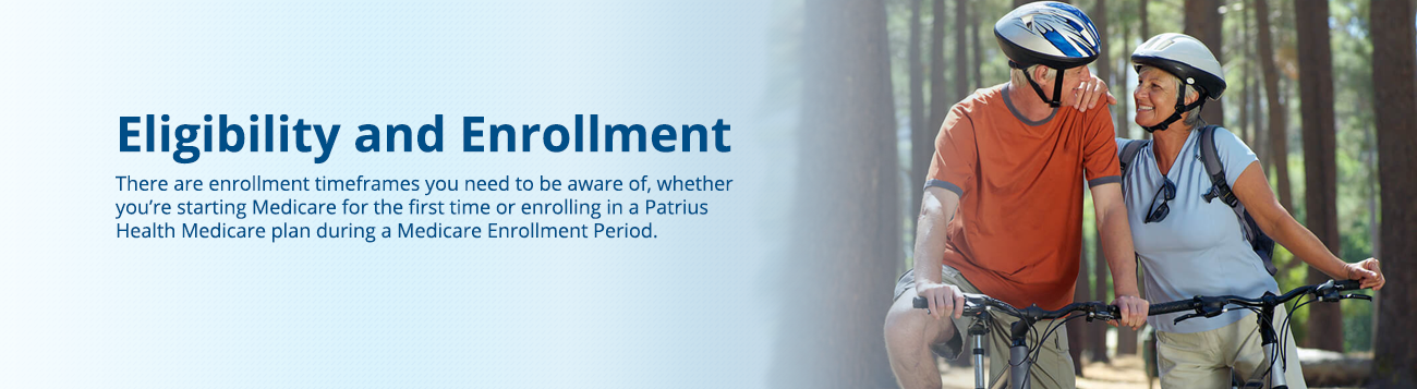 There are enrollment time frames you need to be aware of.